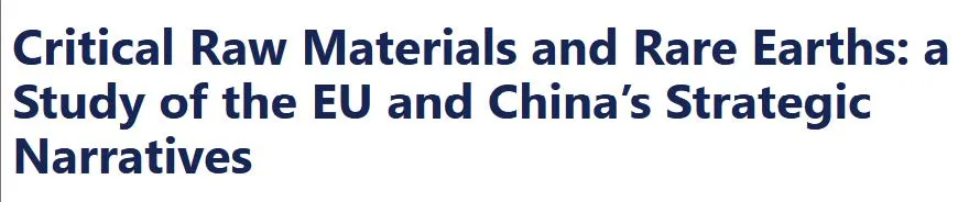 Critical Raw Materials and Rare Earths: a Study of the EU and China’s Strategic Narratives